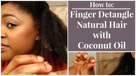 Give this one a try. How To Finger Detangle Natural Hair w/ Coconut Oil | Natural hair styles