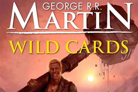 It's the playground and spiritual home of all lovers of the combined western, spy, and science fiction genres. Wild Cards, another saga of George R.R. Martin, will also have television series