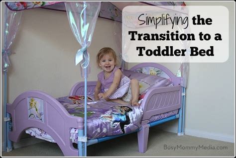 Transitioning to a big kid bed might just further the battle/ problem. Simplifying the Transition to a Toddler Bed