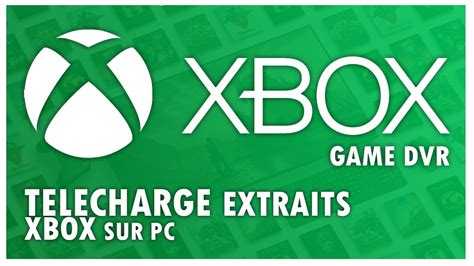 TUTO 📖 | TÉLÉCHARGER EXTRAITS DE JEU XBOX SUR PC - YouTube