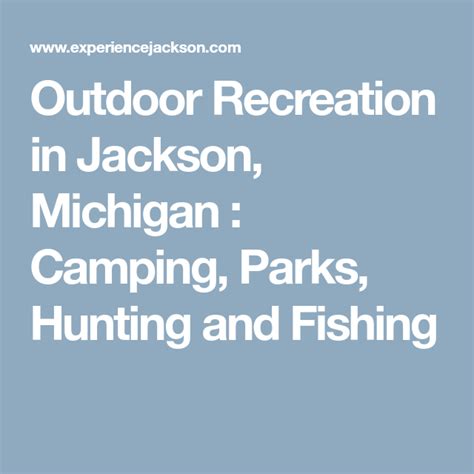 Jackson is the only city and county seat of jackson county in the u.s. Outdoor Recreation in Jackson, Michigan : Camping, Parks ...