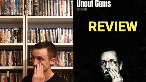 So i was already on edge. Uncut Gems - Movie Review - YouTube