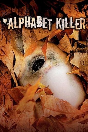 With eliza dushku, cary elwes, timothy hutton, tom malloy. The Alphabet Killer 2008 Movie on Putlocker Free Online - Putlockers ...