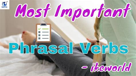 Main verbs in english have three principal parts: Most Important Phrasal Verbs - YouTube