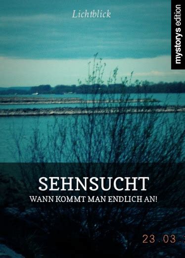 Die sind echt fix geworden. Gedichte: Sehnsucht - Wann kommt man endlich an! von ...