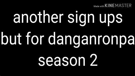 The series is split into two simultaneously airing parts. Danganronpa season 2 sign ups(closed) - YouTube