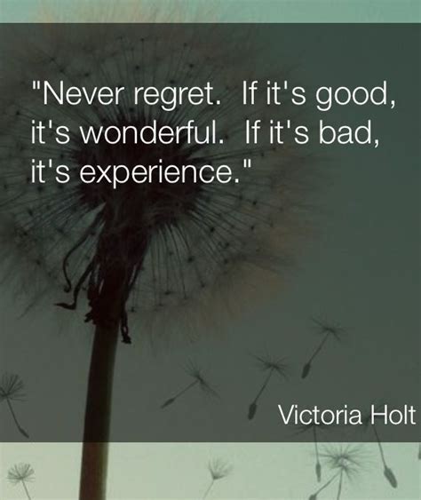 Discover and share never regret quotes. Never Regret! | Never regret, Regrets, Quotes