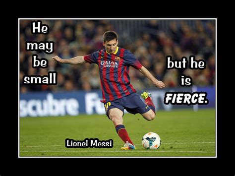 Messi is currently plying his trade in the ongoing 2021 copa america in brazil with his national side and has scored one goal and provided one assist in the first three matches of the group stage. Lionel Messi 'Small but Fierce' Soccer Quote Poster ...