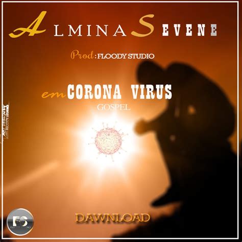 Dj call me _ mizo phyll ano : Almina Sevene- Corona Vírus Download Gospel 2020 - Dj ...