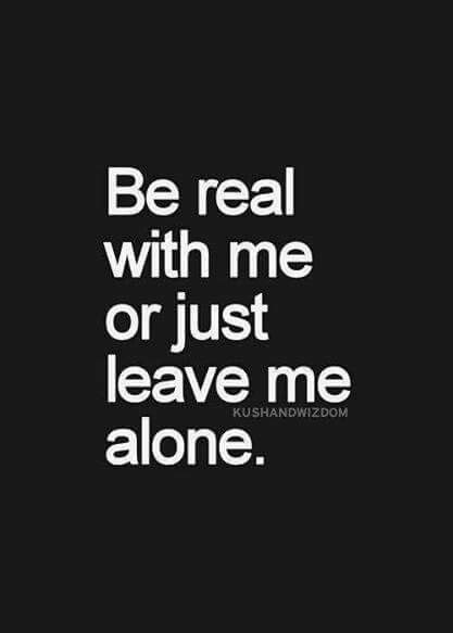 Sometimes, you need to be alone. Be real | Be yourself quotes, Real life quotes, Quotes deep meaningful