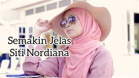 Semakin jauh semakin aku rasakan betapa dekatnya dirimu dihatiku. Semakin Jelas - Siti Nordiana (Lirik) - YouTube