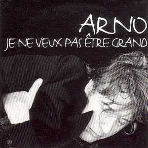 Il a tendance à être paresseux. Arno - Je Ne Veux Pas Être Grand | Releases | Discogs
