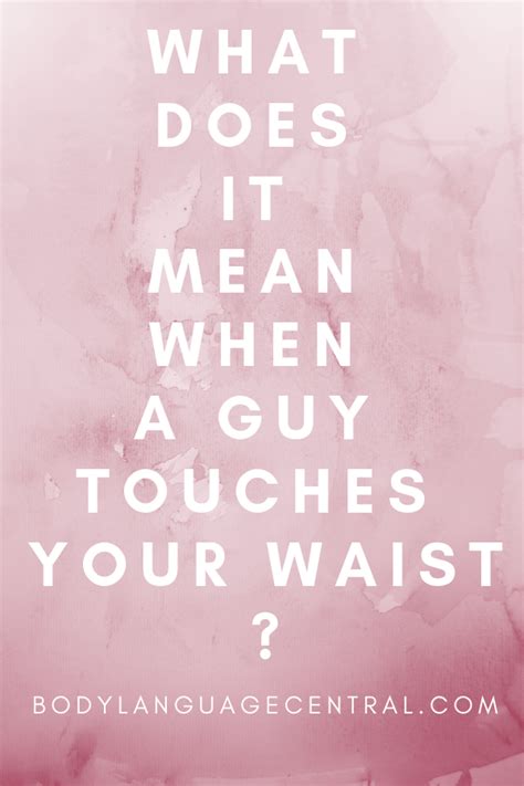 Dating yourself when you're single can be the best thing for you. What does it mean when a guy touches your waist ...