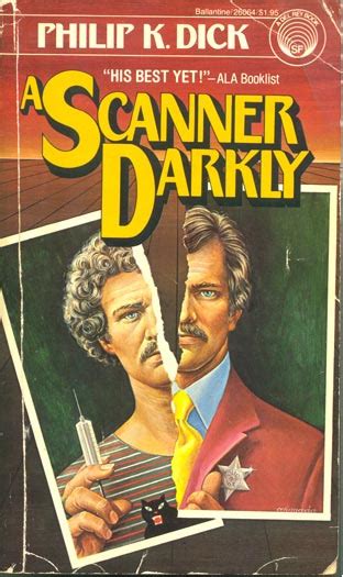 It begins with a solid premise that makes a few predictions about technology and social development i had wanted the book with the movie cover on it (yes, i am one of those people!!) and the seller did not disappoint, some seller don't even return the. A Scanner Darkly (Literature) - TV Tropes