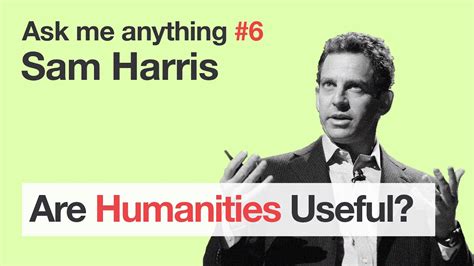 Sam Harris - Are Humanities Useful? - YouTube