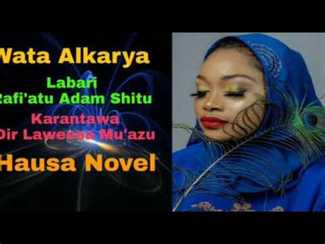 There are no recommendations for this novel yet. Wata Alkarya Episode 1 Hausa Novel - YouTube