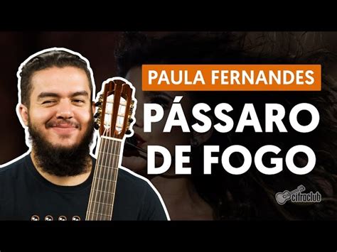 Baixar músicas » sertanejo » paula fernandes » pássaro de fogo. Cifra Club | PÁSSARO DE FOGO - Paula Fernandes (cifra com ...