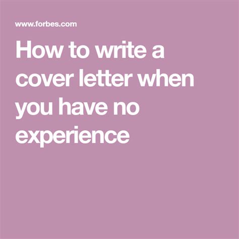 Ask them to read through it and point. How To Write A Cover Letter When You Have No Experience ...