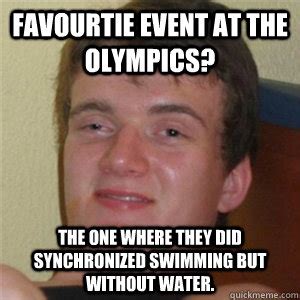 We did not find results for: Favourtie event at the olympics? the one where they did ...