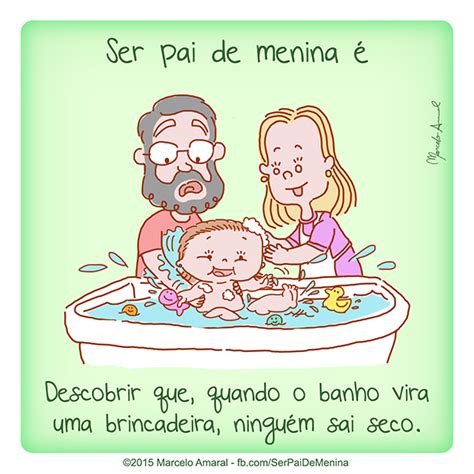 Não é uma missão fácil ser pai, mas ela é recompensada pelo sorriso e pelos carinhos dos filhos. Ser Pai de Menina é… #61