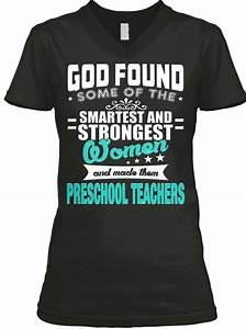 Preschool Teacher God Found Some Of The Smartest And