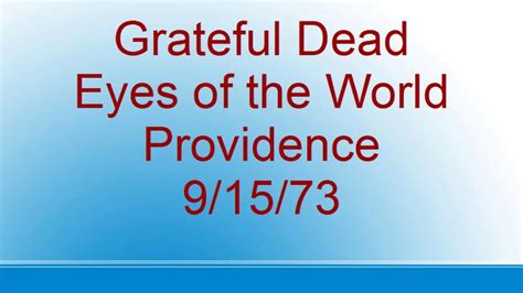 Initially formed in 1964 as the warlocks (4). Grateful Dead - Eyes of the World - Providence - 9/15/73 ...