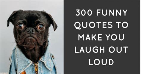 Funny best friend quotes to make you laugh. 300 Funny Quotes to Make You Laugh Out Loud