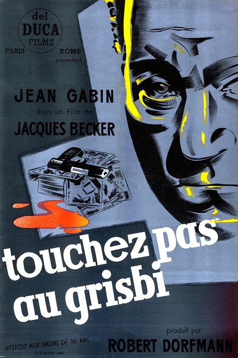 Jacques becker imzalı 1954 yılı yapımı touchez pas au grisbi'nin baş rolünde jean gabin , lino ventura ve jeanne moreau gibi ünlü isimler yer almaktadır. Le film Touchez pas au Grisbi