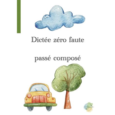 Maybe you would like to learn more about one of these? Dictée zéro faute (Passé composé)