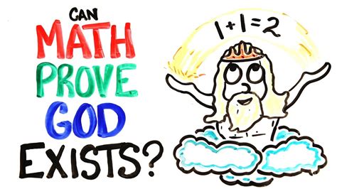 People that disprove his existence do so. Can Math Prove God's Existence? - The Mind Voyager