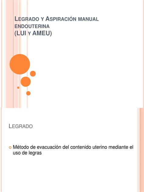 En la valoración hemorrágica uterina anormal puede usar legrado con instrumental cortante solo o sondeo uterino. Legrado uterino.ppt