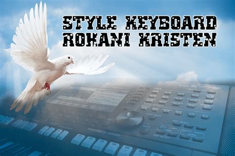 Analytics for style keyboard lagu rohani kristen mp3. Link jual Style Song Rohani Kristen ~ Koleksi Style ...