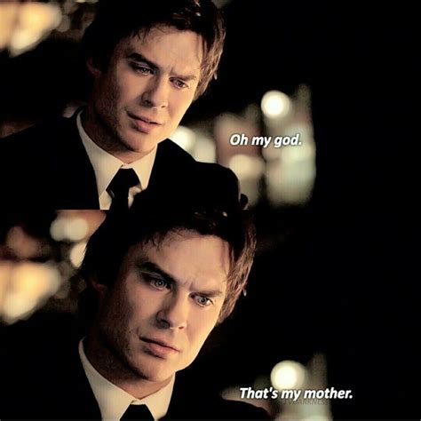That' My Mother. | Damon salvatore vampire diaries ...