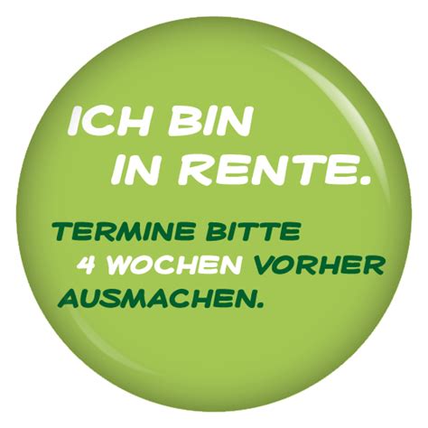 Wenn ein mensch in die wohlverdiente rente geht, wird ihm der umgang mit den geliebten kollegen mit. Sprüche Geburtstag Und Rente