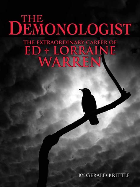 True stories from the world's most famous demonologists by ed warren, lorraine warren, robert david chase pdf, epub ebook d0wnl0ad for over forty years, ed and lorraine warren have been helping people to understand, cope with, and overcome terrors from other dimensions. Read The Demonologist: The Extraordinary Career of Ed and ...