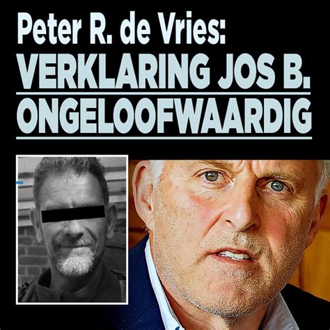Zo nu en dan is iedereen wel toe aan wat verandering en datzelfde geldt ook voor peter r. Peter R. de Vries noemt verklaring Jos B. 'Totaal ...