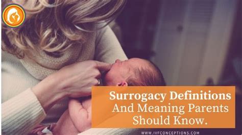 The health of being a surrogate, especially a surrogate mom.; Surrogacy Definitions And Surrogacy Meaning That You Should Know