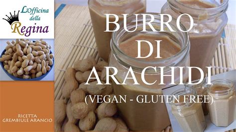 Una buona idea è quella di aggiungere la crema di. Burro di arachidi (vegan - senza glutine) - YouTube