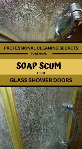 How to remove soap scum from shower doors. Professional Cleaning Secrets To Remove Soap Scum From ...