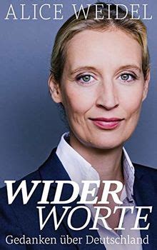 Wundrak bedankte sich bei alice weidel und tino chrupalla für den fairen wettbewerb, „den sie genau wie wir mit anstand und gegenseitigem respekt. Widerworte: Gedanken über Deutschland von Alice Weidel