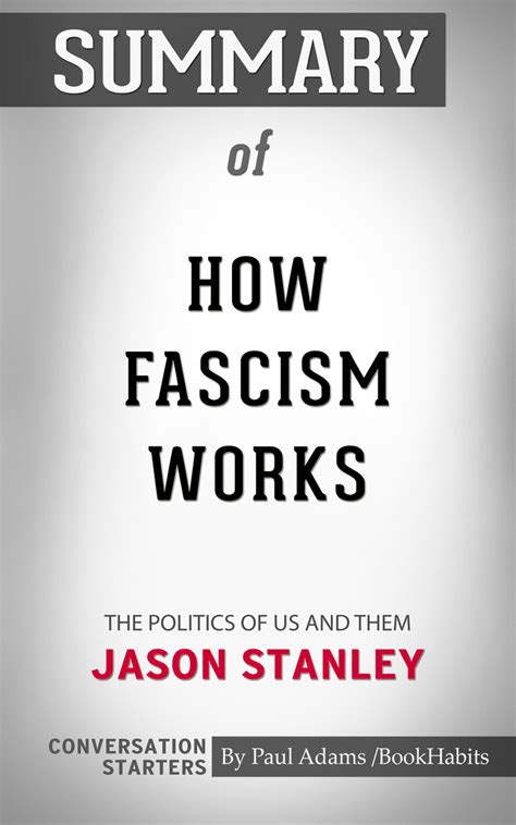 He is short on intellectual rigour, with. Read Summary of How Fascism Works: The Politics of Us and ...