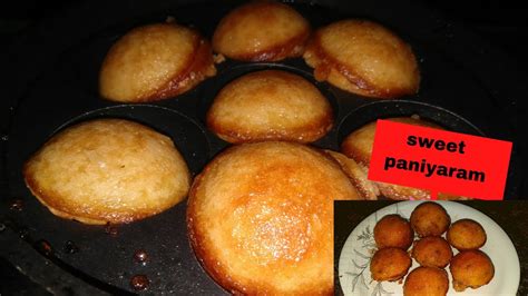 This rava appam recipe / sweet sooji paniyaram recipe is more simpler, as no grinding work is required, also you can try this same recipe with sugar too. Sweet Paniyaram | Yummy Recipe in Tamil | inippu paniyaram ...