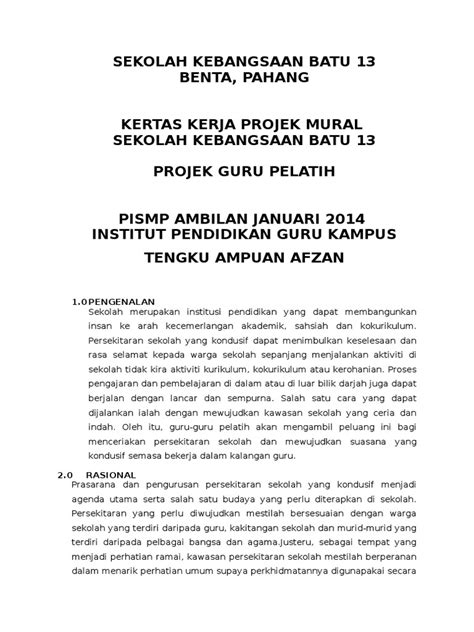 Kertas cadangan projek mesti mengandungi dokumen tambahan pemohon akan dipohon untuk mengemukakan dokumen tambahan oleh pihak sme bank sebaik sahaja surat sokongan diperolehi daripada motac berdasarkan cadangan projek pemohon. Kertas Kerja Projek Mural