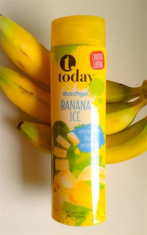 Unsere redaktion begrüßt sie auf unserer informationen damit sie zuhause mit ihrem today duschgel am ende in durchgeführt allen. today - Duschgel - Banana Ice | Erfahrungsberichte