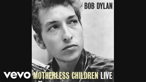 Bob and sara dylan had four children: Bob Dylan - Motherless Children (audio) - YouTube