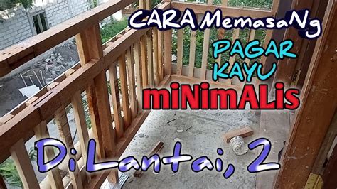 Tren pagar kayu minimalis terbaik tahun ini mulai banyak bermunculan, berikut ini beberapa contoh model pagar kayu yang akan trending tahun ini khusus buat anda. Cara memasang pagar kayu minimalis di lantai, 2 - YouTube