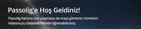 Ön ödemeli kart başvurusu yapıldıktan sonra elde edilen passolig kart ile, anında elektronik bilet ya da kombine. Passolig