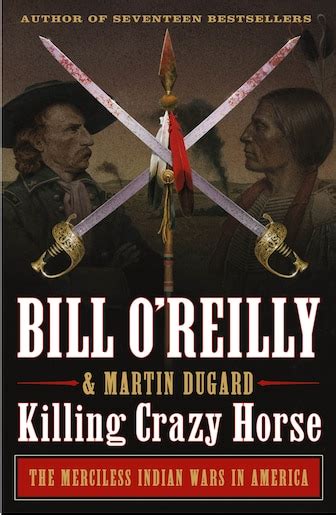 Will be clean, not soiled or stained. Killing Crazy Horse: The Merciless Indian Wars In America ...