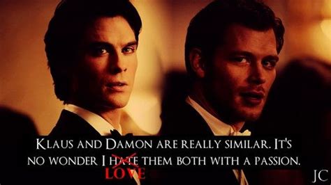 Maybe you would like to learn more about one of these? Klaus and Damon are really similar. Its no wonder I love ...