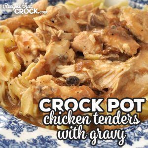 Cut butter into several pats and place pieces evenly. Crock Pot Chicken Tenders with Gravy - Recipes That Crock!